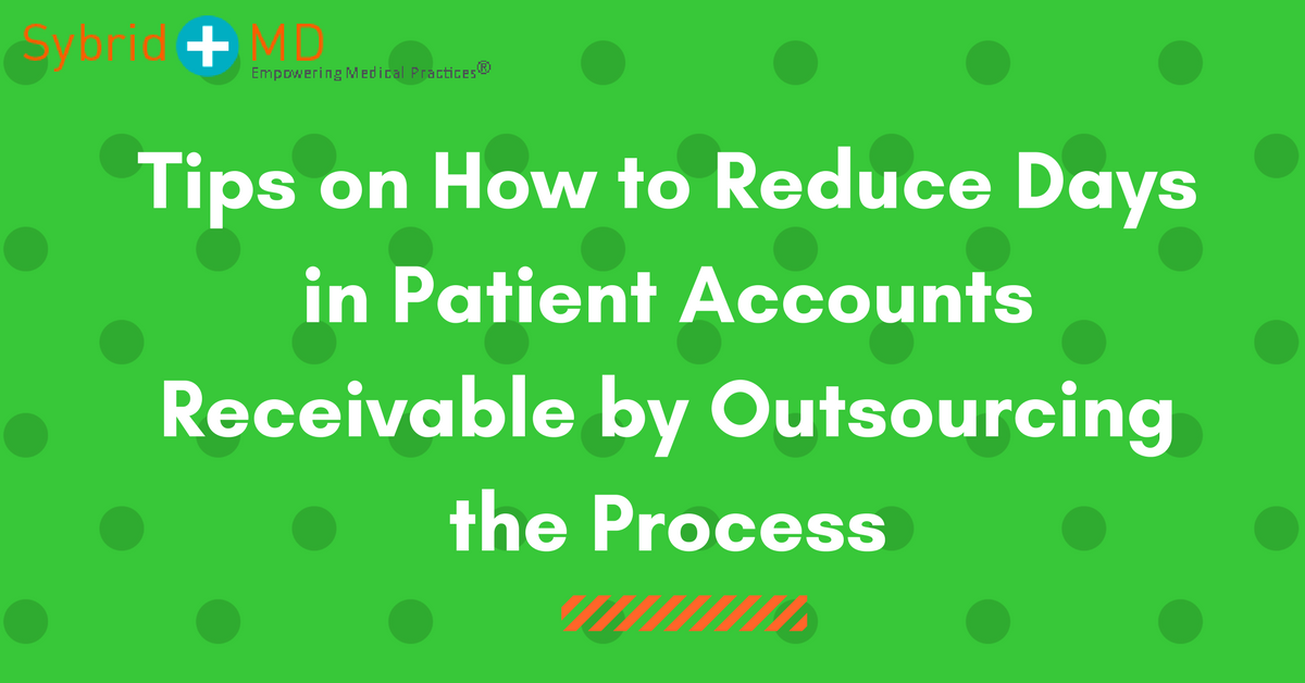 How to reduce days in patient accounts receivable by outsourcing the process