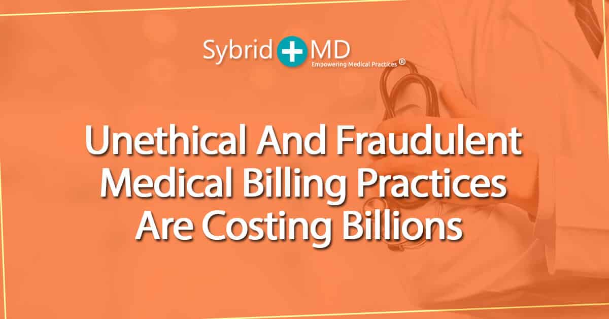 Unethical and fraudulent medical billing practices are costing billions