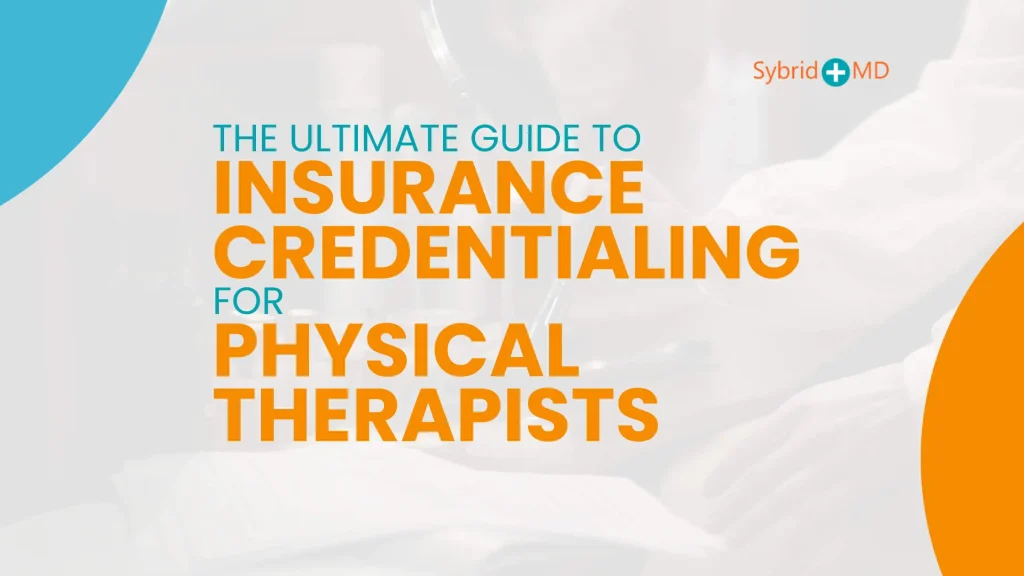 Ultimate Guide to Insurance Credentialing for Physical Therapists