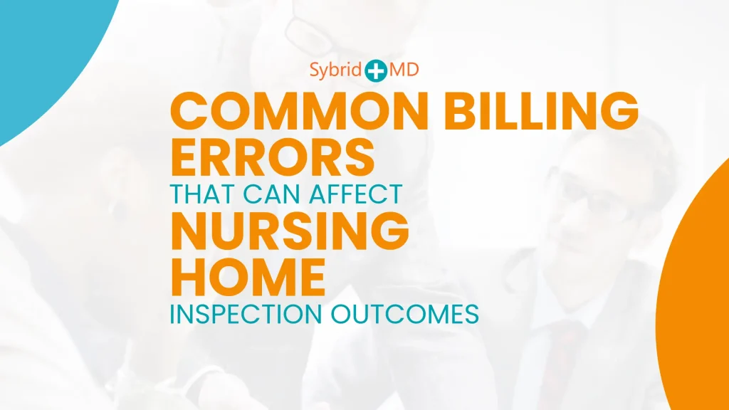 Avoid Common Billing Errors in Nursing Homes SybridMD