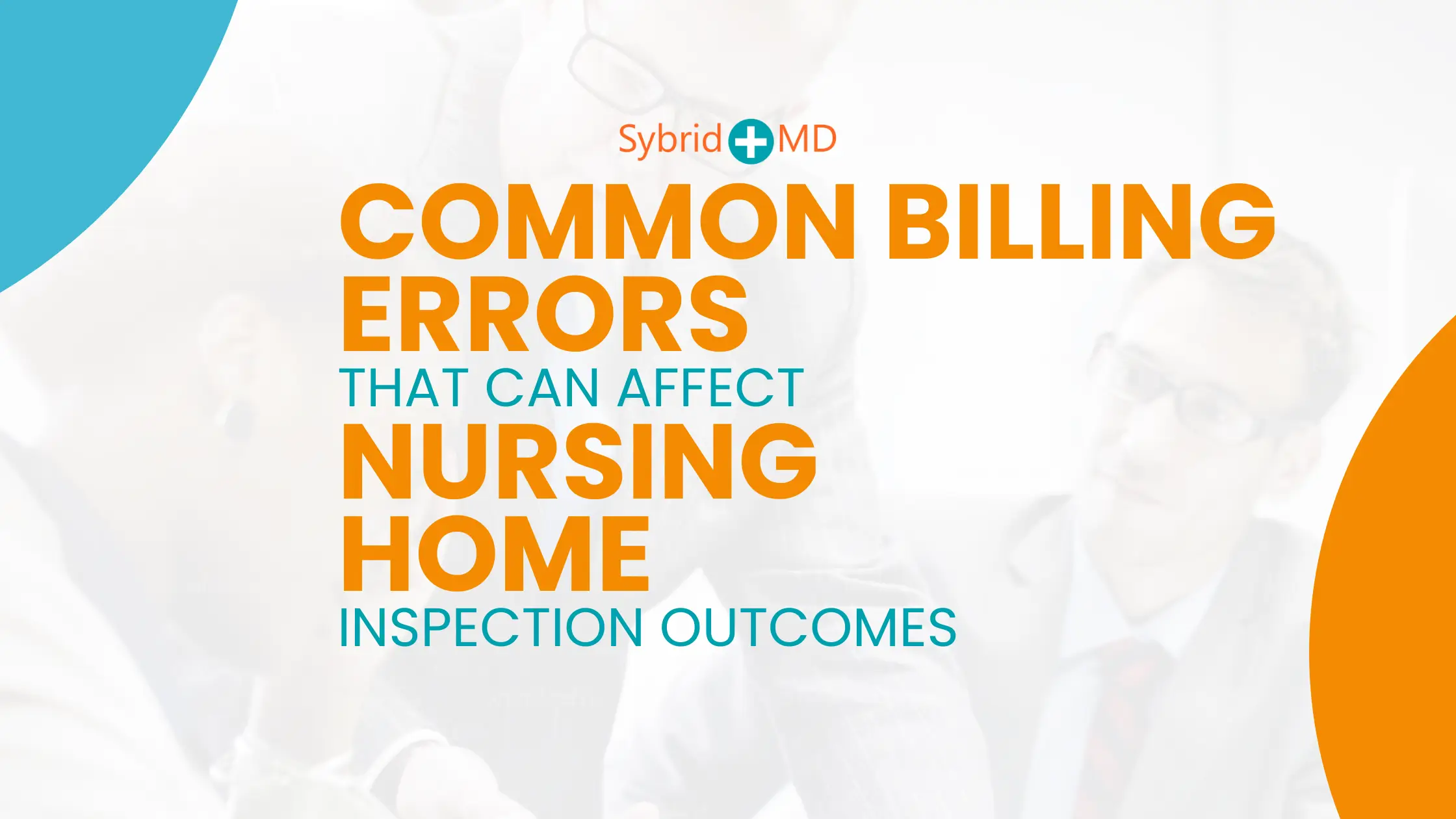 Avoid Common Billing Errors in Nursing Homes SybridMD
