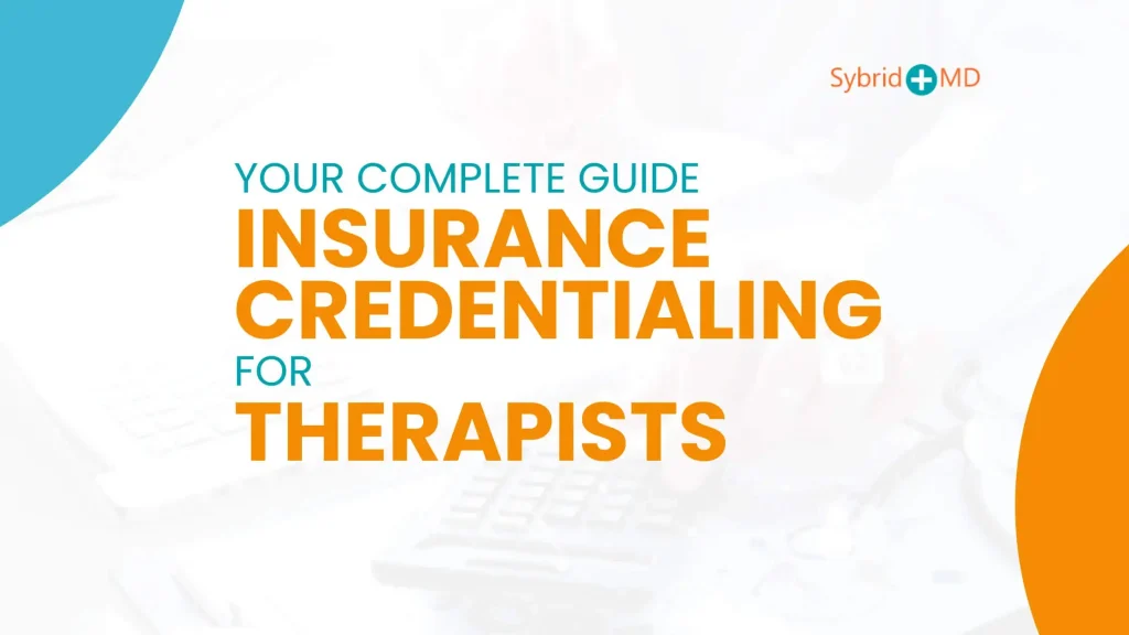 Complete Guide Insurance Credentialing for Therapists