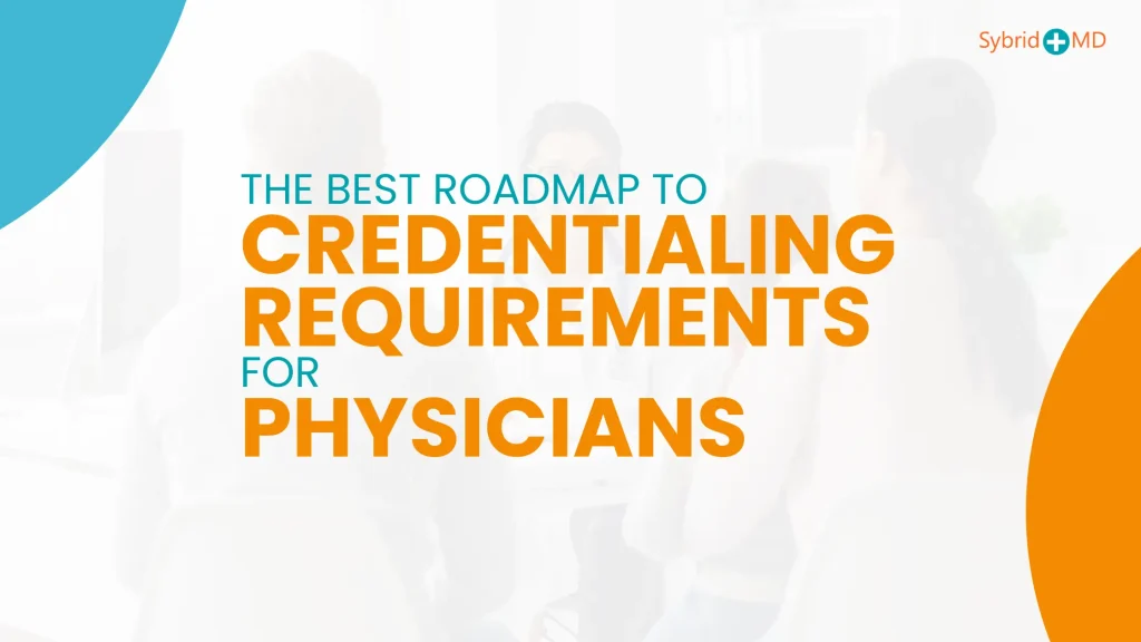 Credentialing Requirements for Physicians