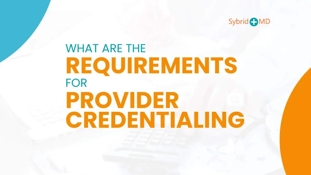 What are the Requirements for Provider Credentialing