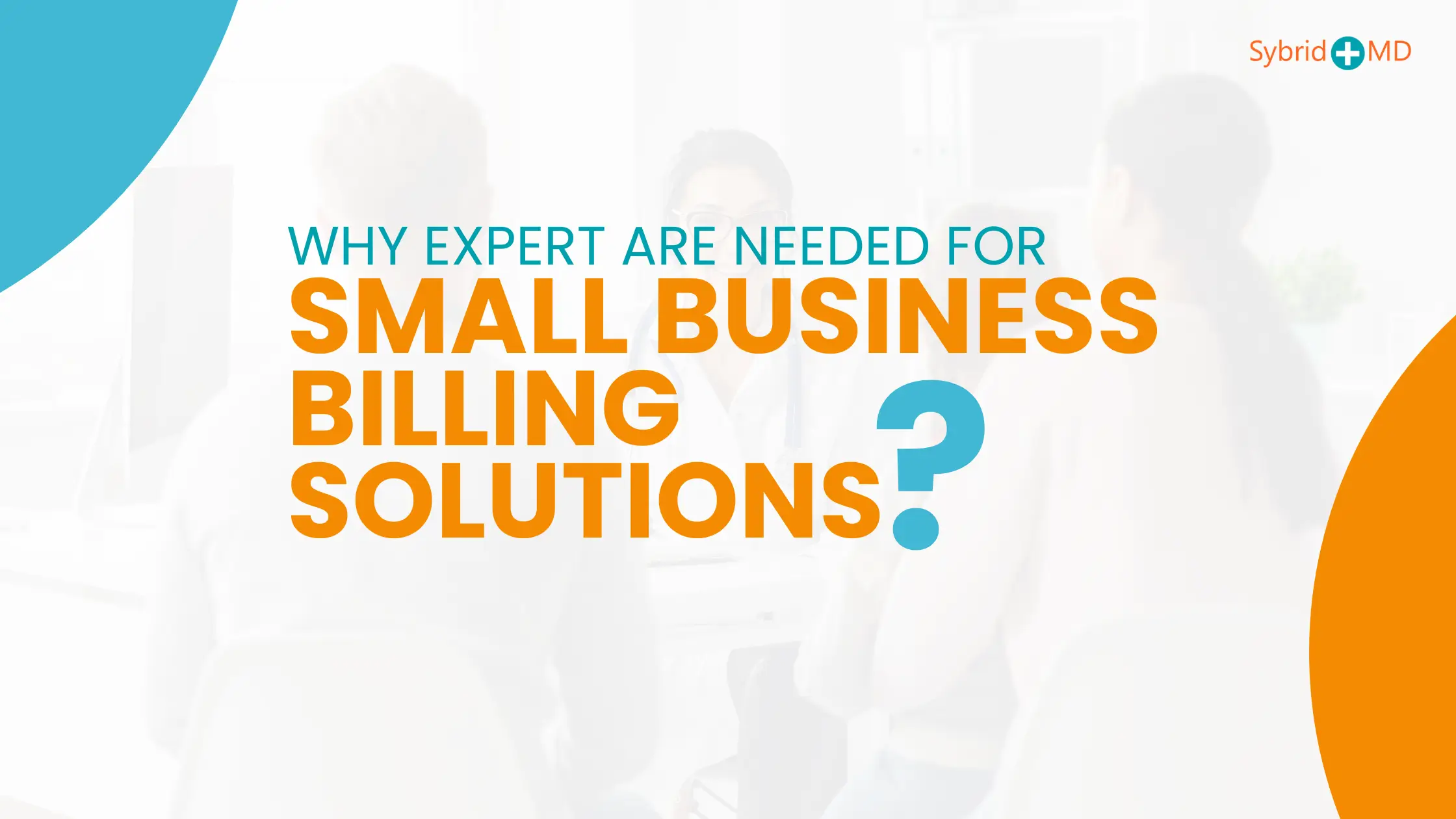 Why Expert Are Needed For Small Business Billing Solutions