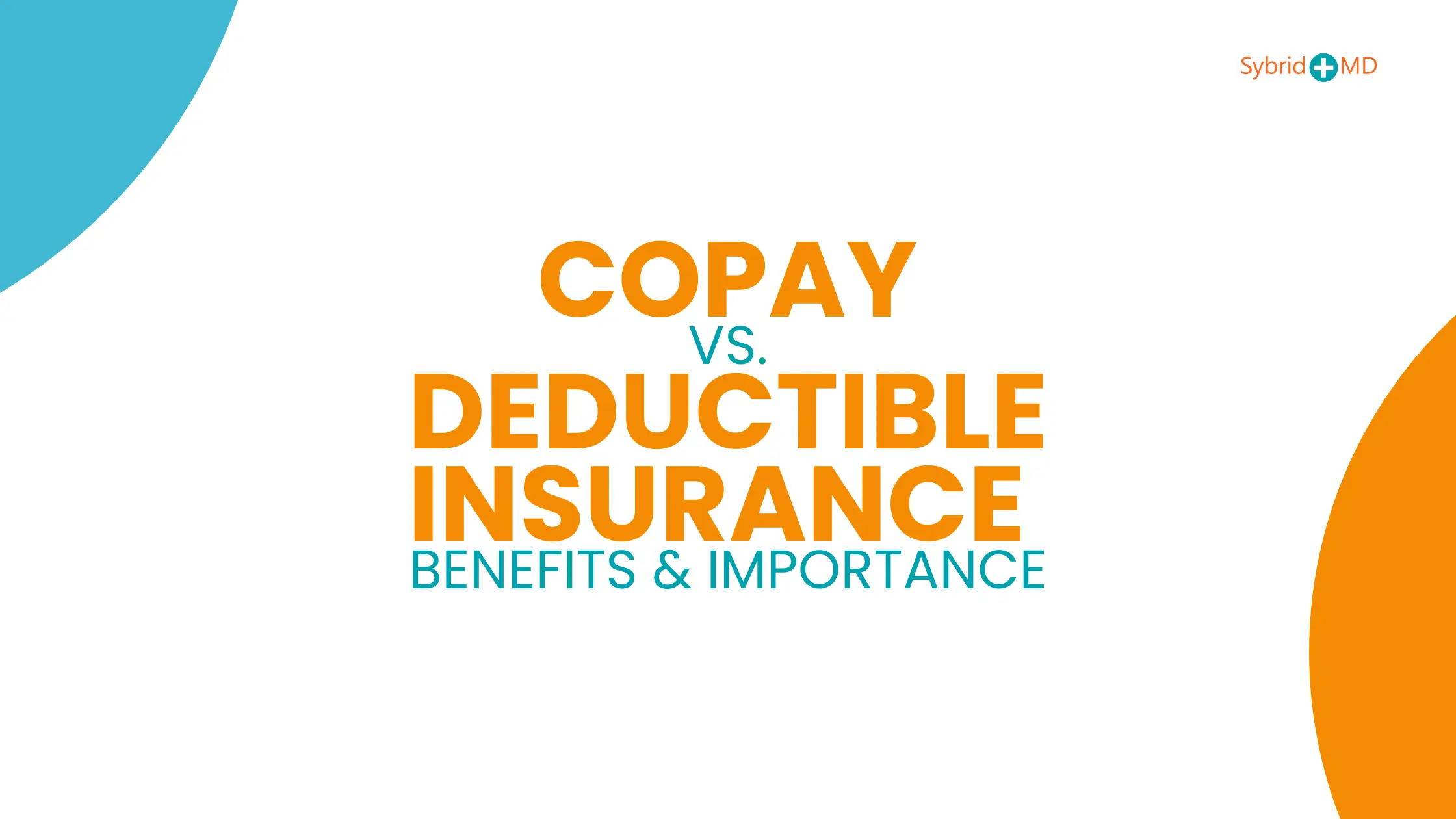 COPAY VS. DEDUCTIBLE INSURANCE