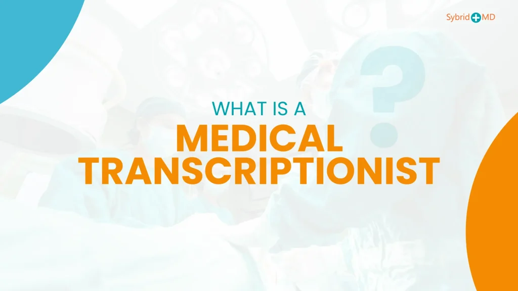 what is a Medical Transcriptionist